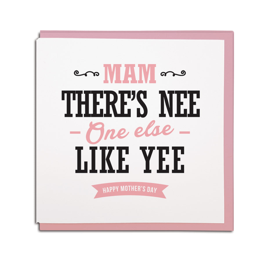 mam there's nee one else like yee newcastle geordie mother's day card
