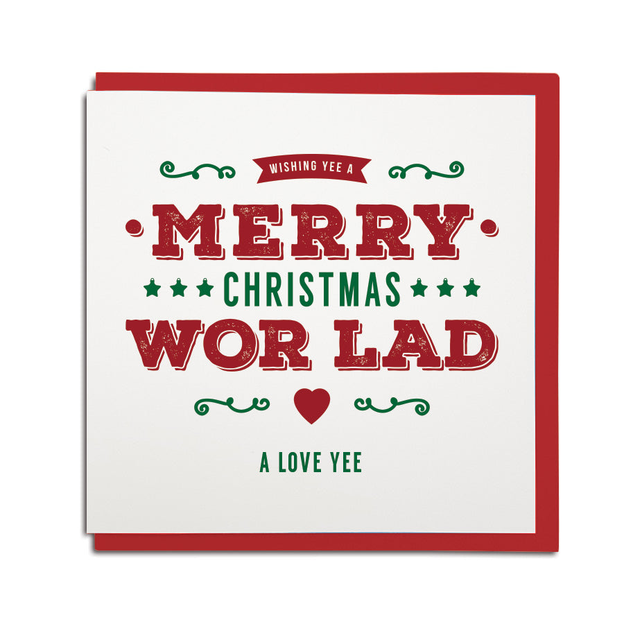 Geordie Christmas card for wor lad (boyfriend) In a Newcastle accent card reads: Wishing yee a merry christmas wor lad - a love yee