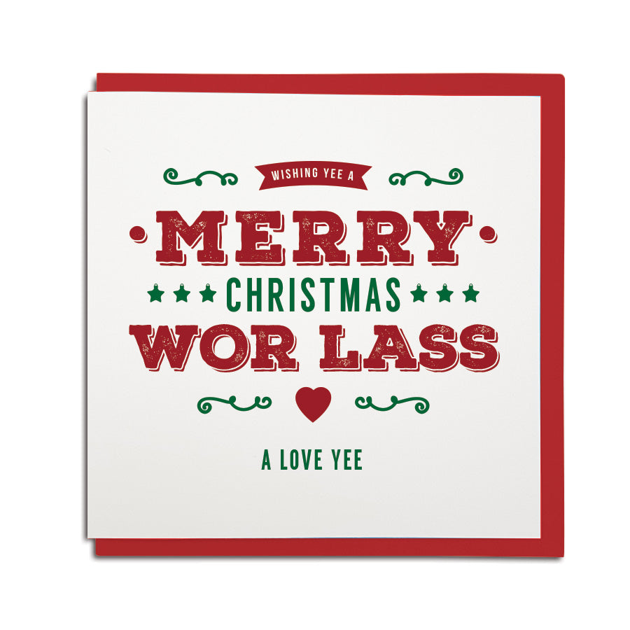 Geordie Christmas card for wor lass (Girlfriend) In a Newcastle accent card reads: Wishing yee a merry christmas wor las - a love yee
