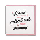 nana a divvent kna what ad dee wivoot yee mothers day card