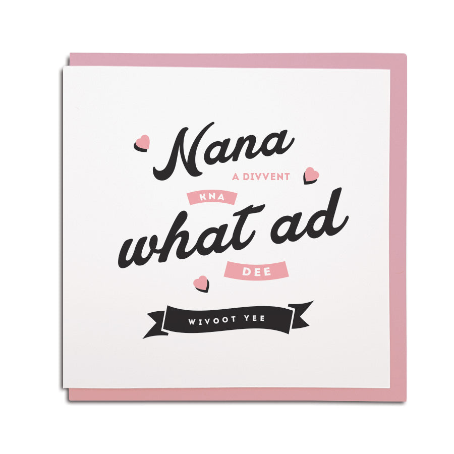 nana a divvent kna what ad dee wivoot yee mothers day card