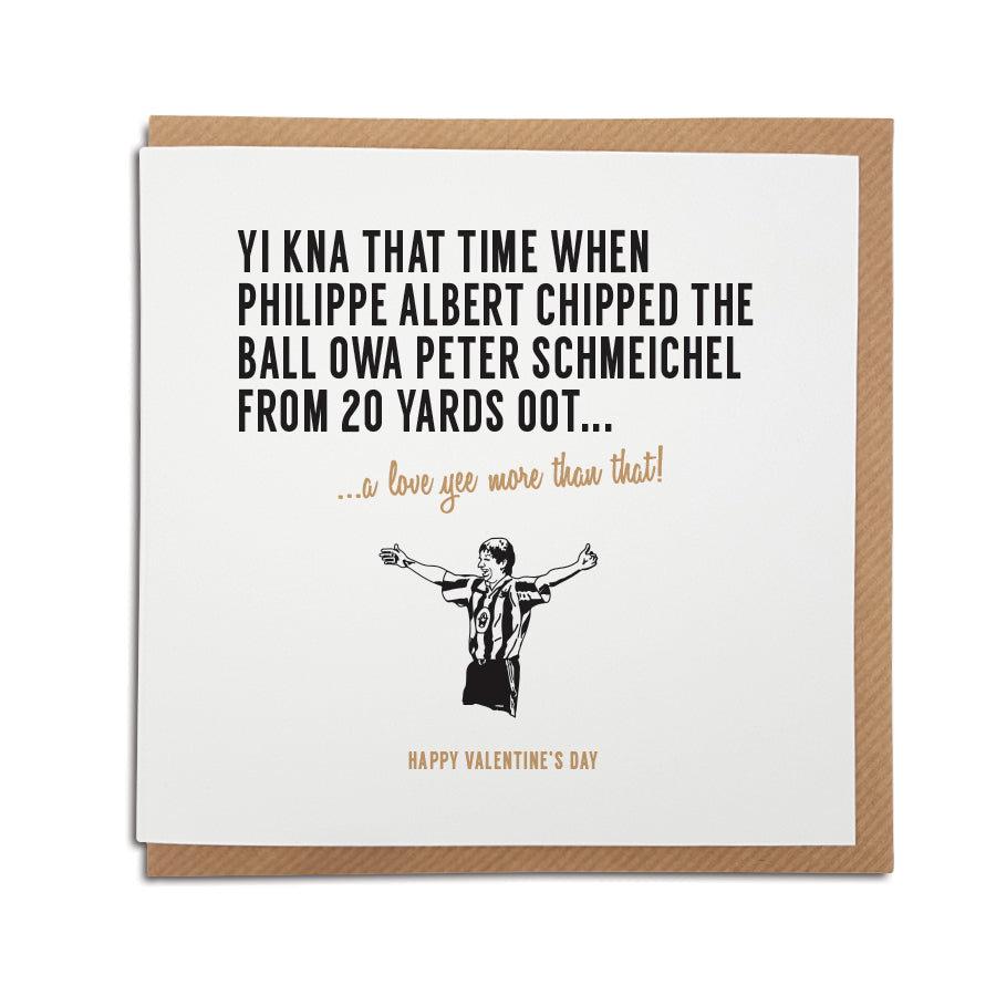 philippe albert famous goal against manchester united 5 nil victory funny newcastle united supporter geordie gifts valentines card. Newcastle Merchandise