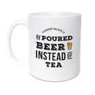 funny geordie gifts poured beer instead of tea mug