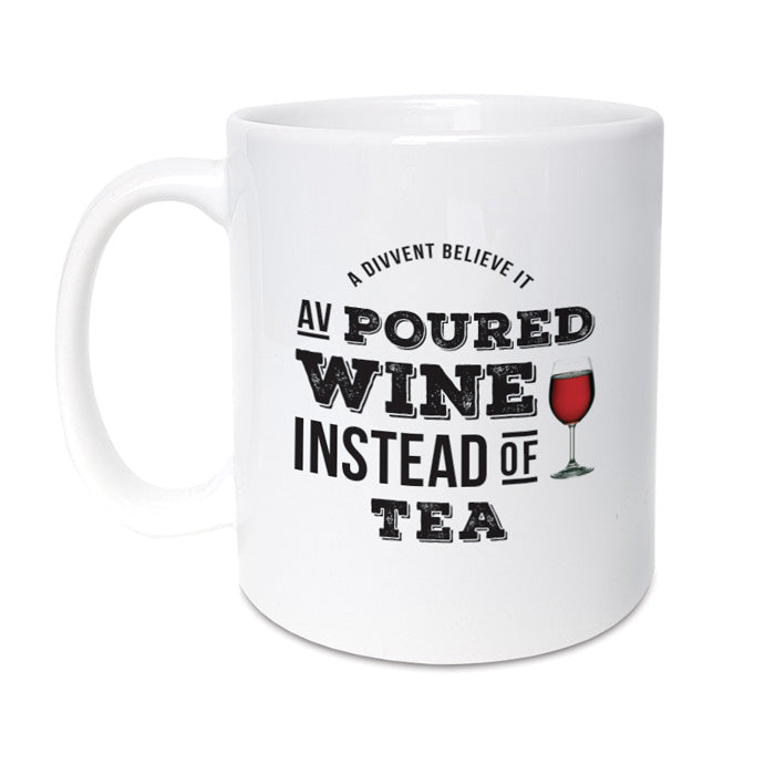 funny geordie gifts poured wine instead of tea mug