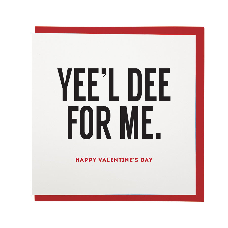 yee'l dee for me - happy valentine's day. Funny geordie & newcastle dialect card