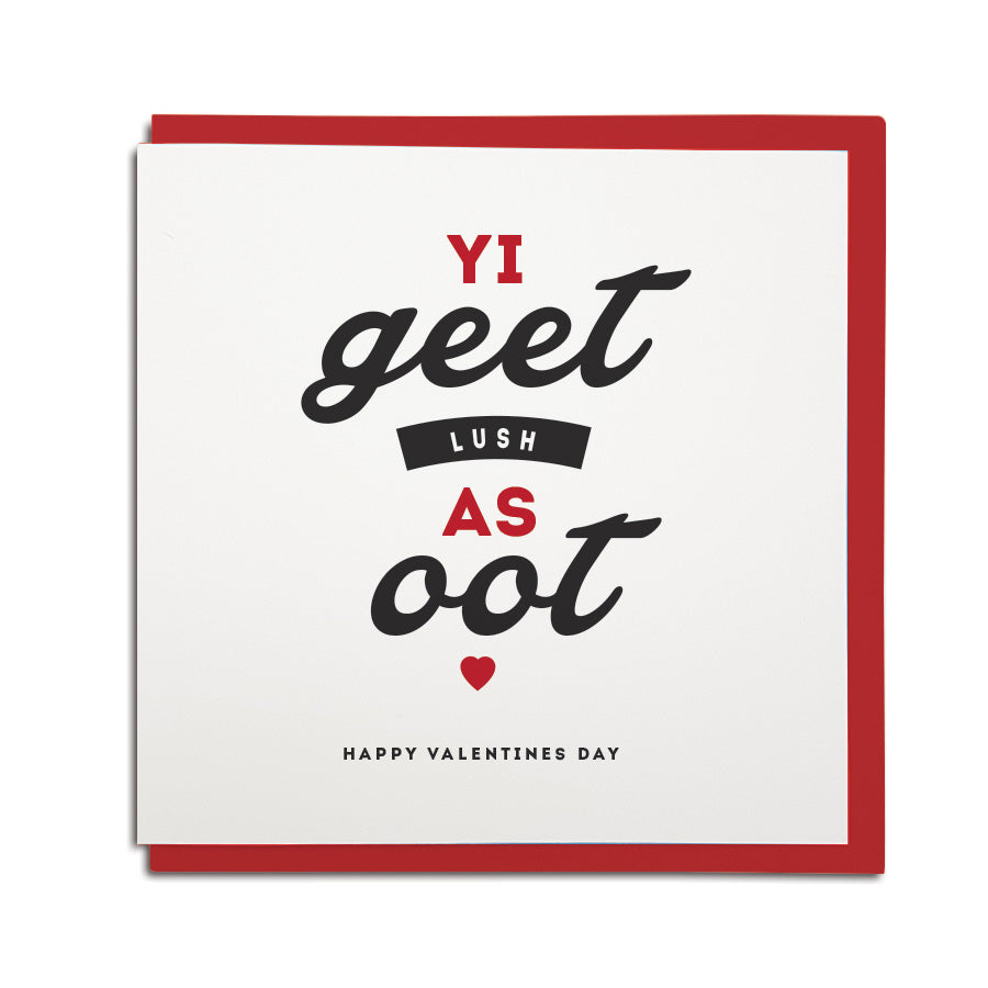 yi geet lush as oot newcastle valentines day geordie cards