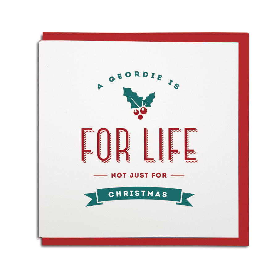 a geordie is for life not just for christmas geordie newcastle card
