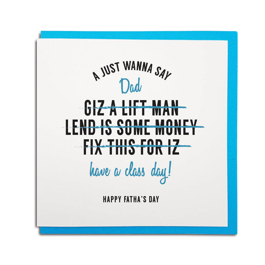 Geordie card for father's day which reads (in a Newcastle accent) A just wanna say Dad...funny list of things Dads do. Newcastle cards shop