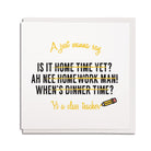 A just wanna say is it home time yet? Ah nee homework manm when's dinner time? Yi a class teacher funny geordie cards
