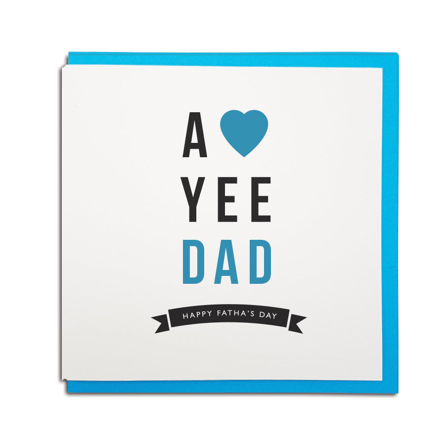 a love yee dad. Geordie card for father's day using Newcastle accent & dialect. northeast cards shop
