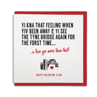 funny geordie dialect Valentine's Day greeting card designed & made in Newcastle, North East by Geordie Gifts. Card reads: Yi kna that feeling when yiv been away & yi see the tyne bridge again for the forst time. A love yee more than that. Red & black colours are used.