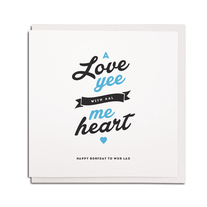geordie card a love yee with all me heart boyfriend birthday northeast newcastle cards shop