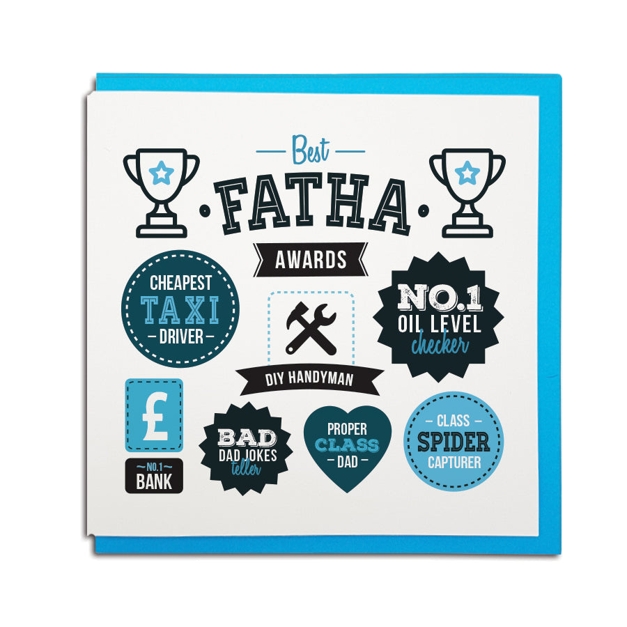 reward badges for the best Dad award. Cheapest taxi driver. Number 1 bank. Number 1 oil level checker, bad jokes teller, class spider capturer. Funny geordie card for father's day