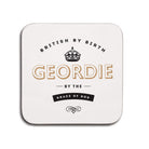 british by birth, geordie by the grace of god newcastle coaster gifts