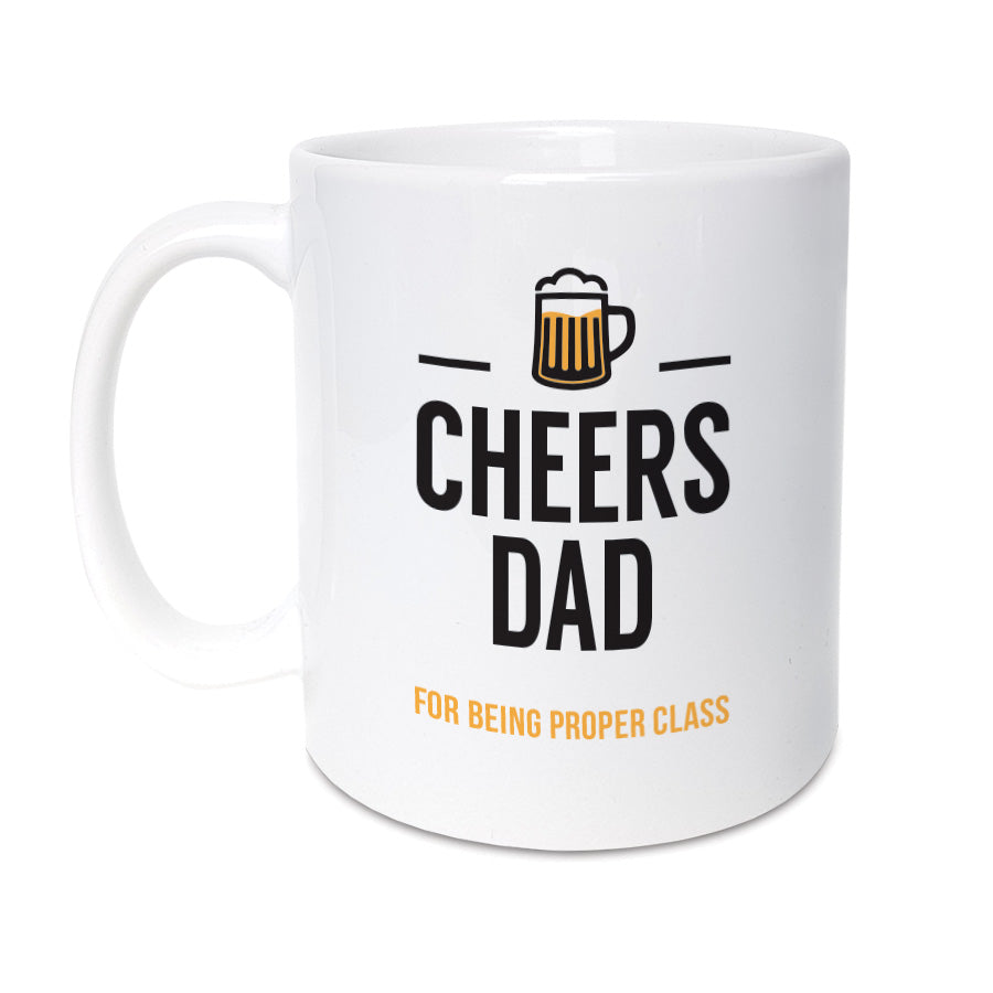 cheers dad for being proper class. geordie mug for fathers day newcastle dad gifts