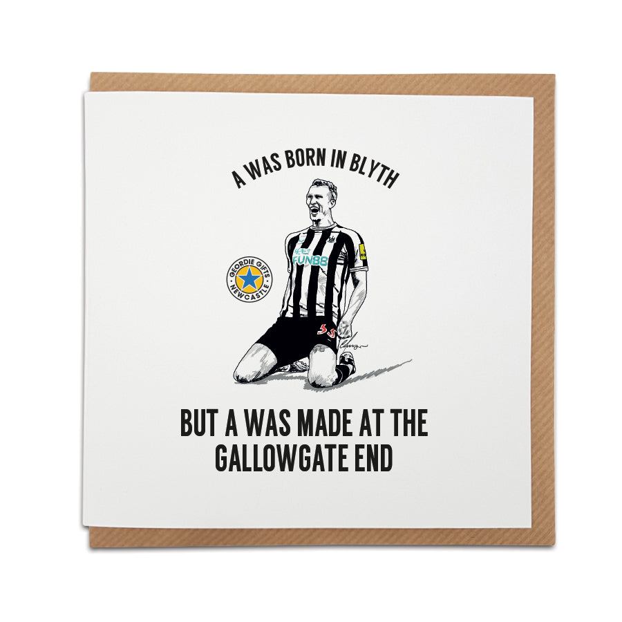 dan burn born in byth but a was made at the gallowgate end newcastle united football club shop greetings card geordie gifts