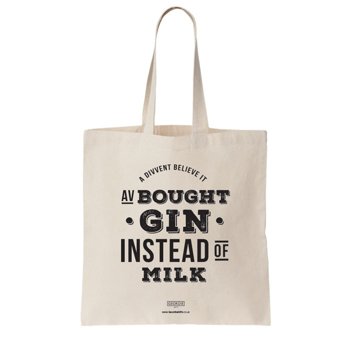 geordie tote bag, a divvent believe it av bought gin instead of milk. Newcastle bag for life