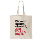 funny geordie gifts bag for life divvent dream aboot it just fucking buy it
