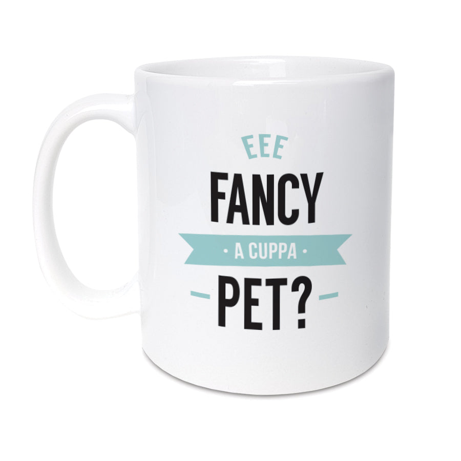 eee fancy a cuppa pet. Funny geordie gifts. Newcastle dialect & popular phrases on a mug