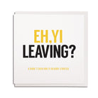 Eh yi leaving a didn't even kna yi started funny geordie leaving cards