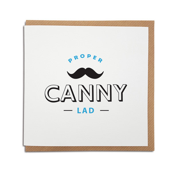 Proper canny lad geordie gifts dialect greeting card