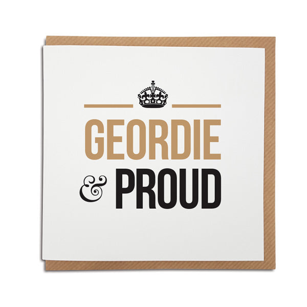 geordie and proud newcastle phrase greeting card
