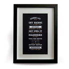 newcastle framed print. Geordie Life Rules - Shy bairns get nowt, divvent dream aboot it, just dee it, get own it & divvent look back, Manners cost nowt, Those that matter divvent mind & those that mind divvent matter, remember to smile & gan canny.