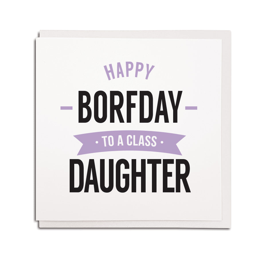 happy borfday (birthday) to a class Daughter. Funny geordie cards using newcastle and northeast accent