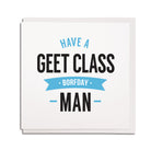 have a geet class borfday man birthday geordie cards