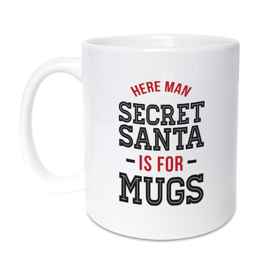 HERE MAN - SECRET SANTA IS FOR MUGS funny GEORDIE gifts CHRISTMAS present for someone living in newcastle. Card shop in town