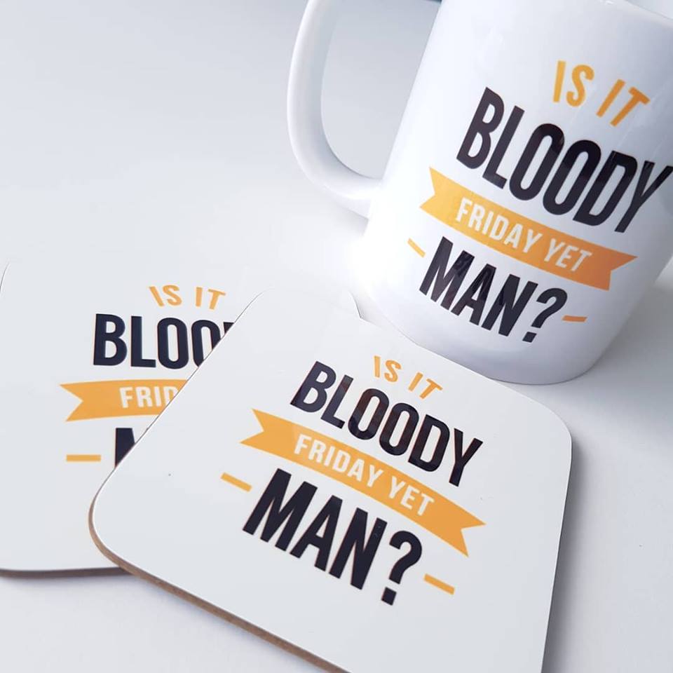 is it bloody friday yet man? Geordie gifts mug & coaster newcastle gift set