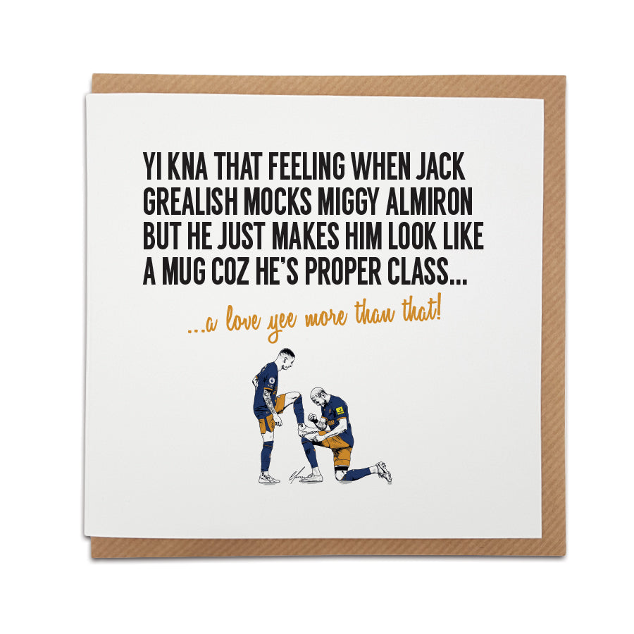 funny newcastle united football club themed greetings card featuring miguel miggy almiron and joelinton celebrating with the words of jack grealish after mocking him. Designed by geordie gifts