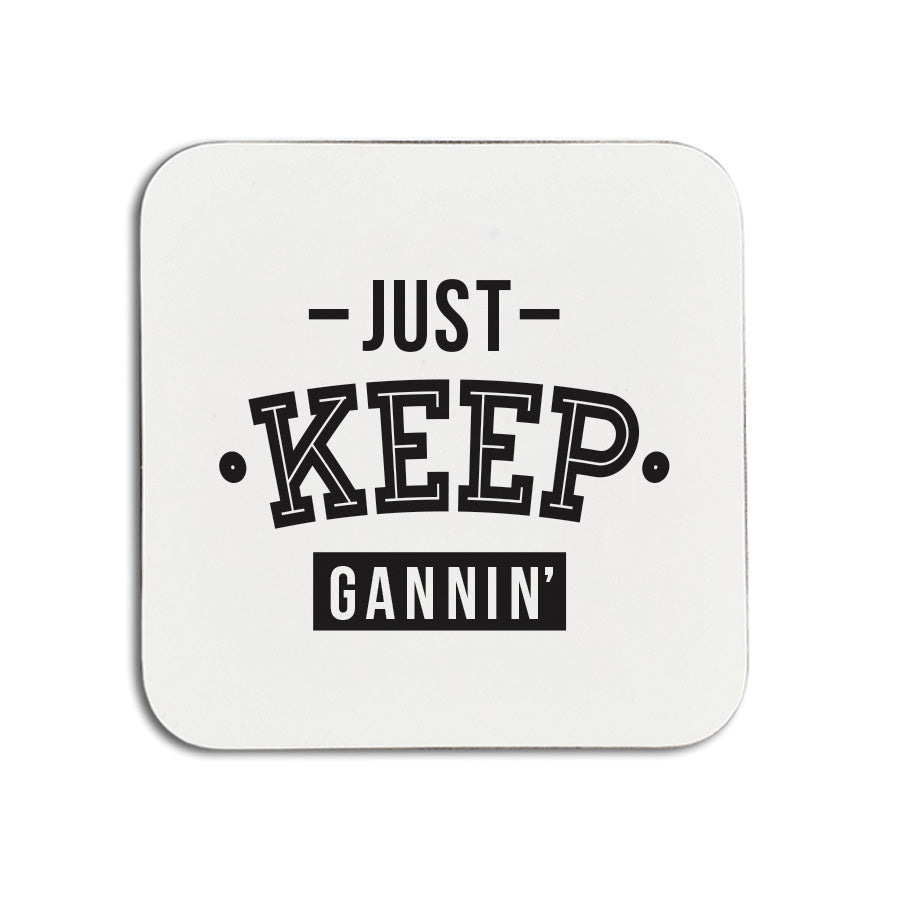 Unique Geordie Gifts Coaster, designed & made in Newcastle.  Coaster reads: Just keep gannin' 