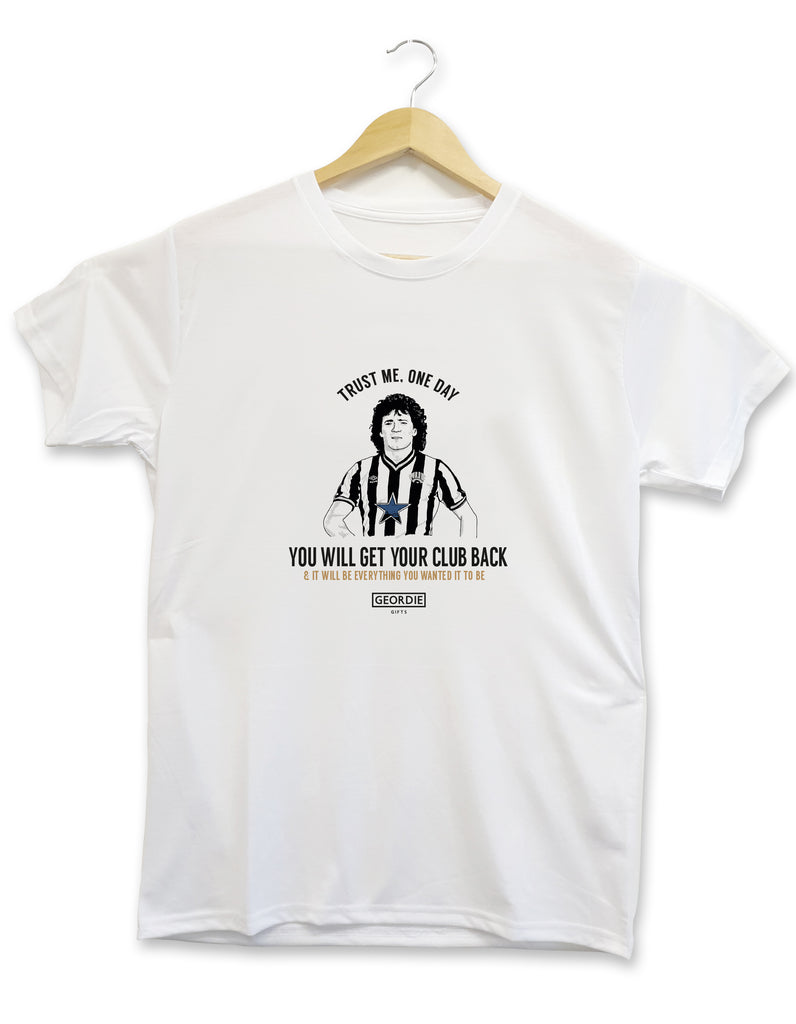 Handprinted 100% Polyester Custom Geordie T shirt designed & made in Newcastle Upon Tyne. Newcastle Merchandise.  Features hand drawn illustration of Kevin Keegan alongside his famous quote based on Newcastle United takeover which reads: 'Trust me, one day you will get your club back & it will be everything you wanted it to be.'