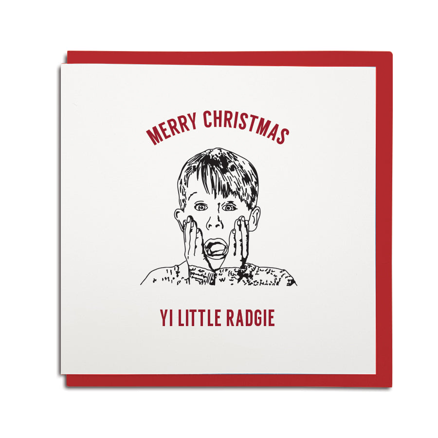 merry christmas yi little radgie funny if kevin mccallister was a geordie christmas card. filthy animal newcastle gift shop in grainger market