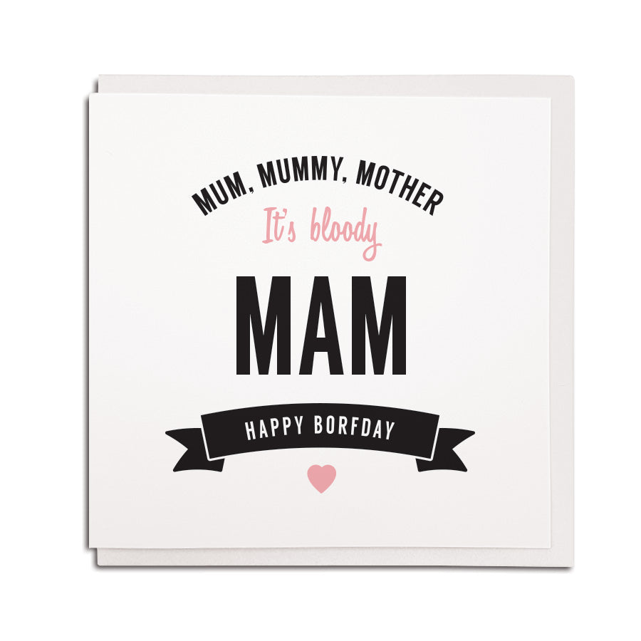 mum, mummy, mother. It's bloody MAM. Funny Geordie cards for a newcastle mothers birthday