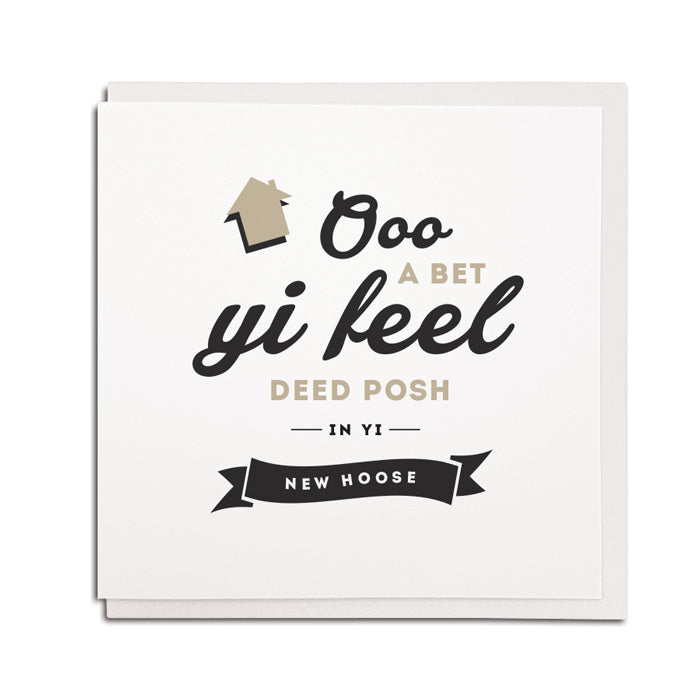 ooo a bet yi feel deed posh in yi new hoose geordie cards new house