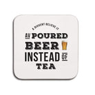 funny and unique geordie gifts coaster newcastle souvenir. Poured beer instead of tea.  Newcastle Merchandise