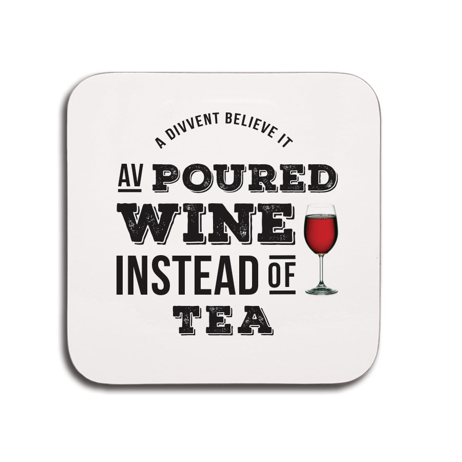 Poured wine instead of tea funny geordie gifts coaster small present