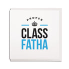 Proper class fatha geordie cards for dad birthday newcastle gift shop