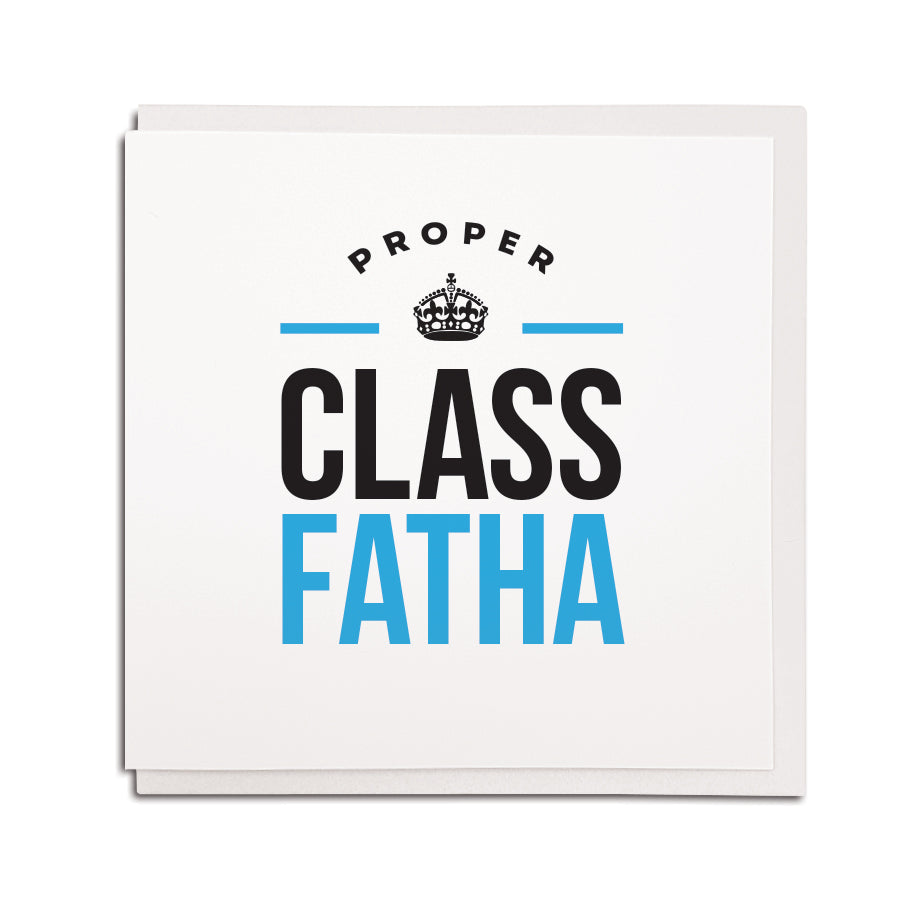 Proper class fatha geordie cards for dad birthday newcastle gift shop