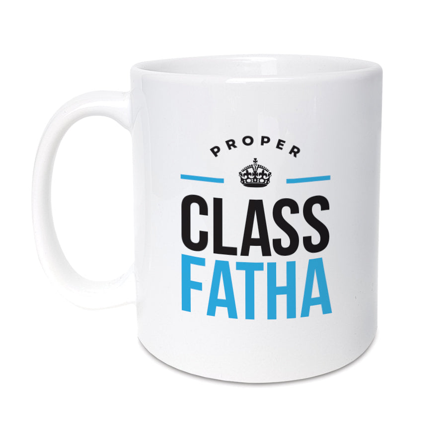 proper class fatha geordie mug. Perfect unique gift for fathers day, birthday or a Newcastle gift shop present