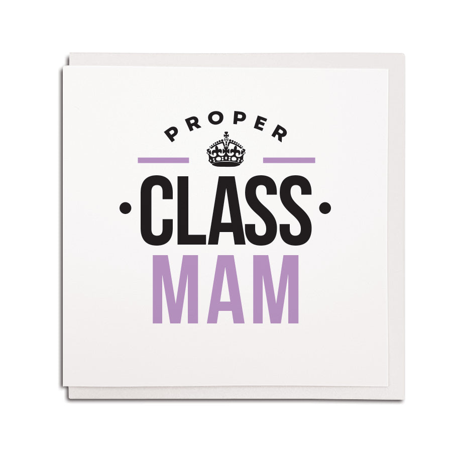 proper class Mam. Geordie cards for a Mam. Newcastle & Northeast dialect birthday cards geordie accent