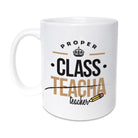 proper class teacha (teacher) geordie gifts mug teacher cards and presents for a newcastle school