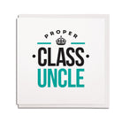 proper class uncle. Geordie cards for an uncle. Newcastle & Northeast dialect birthday cards geordie accent