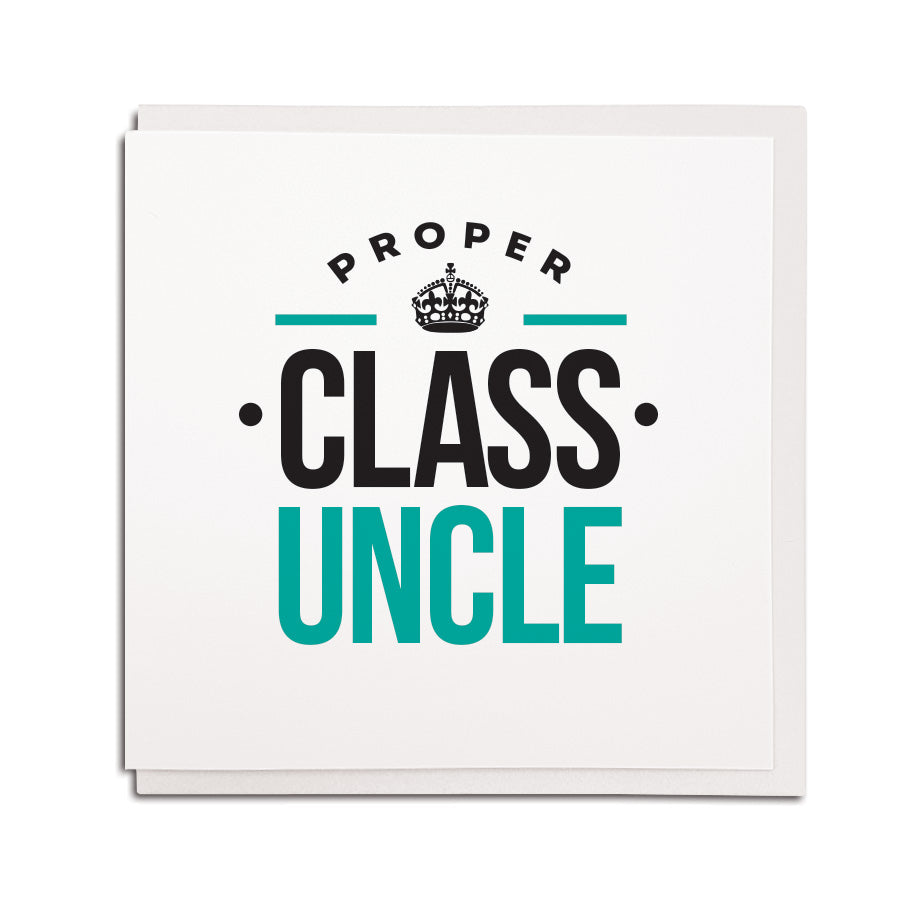 proper class uncle. Geordie cards for an uncle. Newcastle & Northeast dialect birthday cards geordie accent