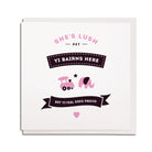 new born geordie baby card. Reads: She's lush pet, yi bairn's here