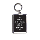 shy bairns get nowt geordie keyring newcastle souvenir