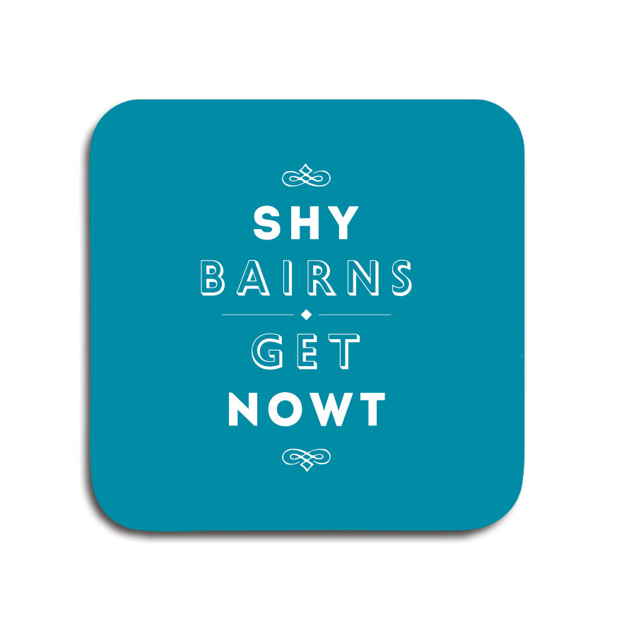 shy bairns get nowt blue coaster geordie gifts popular phrase unique newcastle present