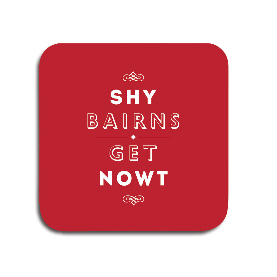 shy bairns get nowt red coaster geordie gifts popular phrase unique newcastle present